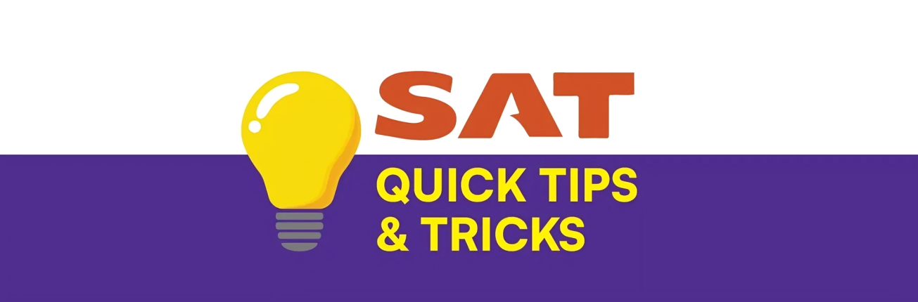 SAT Quick Tips & Tricks