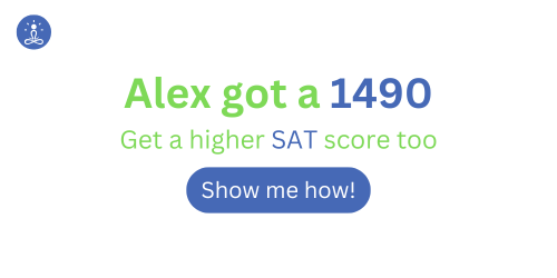 Alex got a 1490
Get a higher SAT Score too
Show me how!
